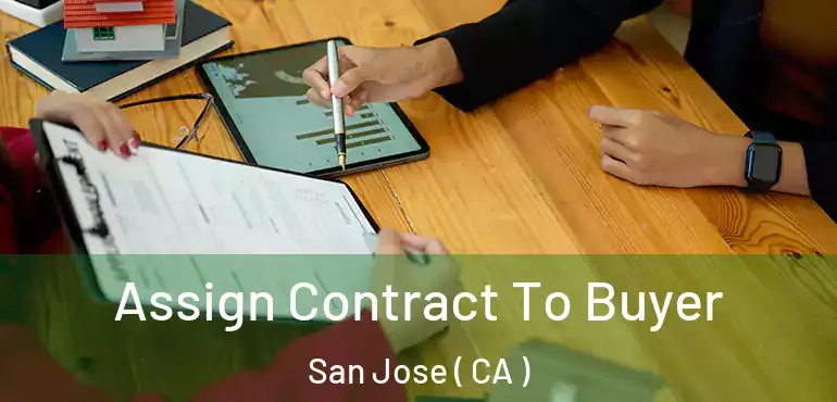  Assign Contract To Buyer San Jose ( CA )