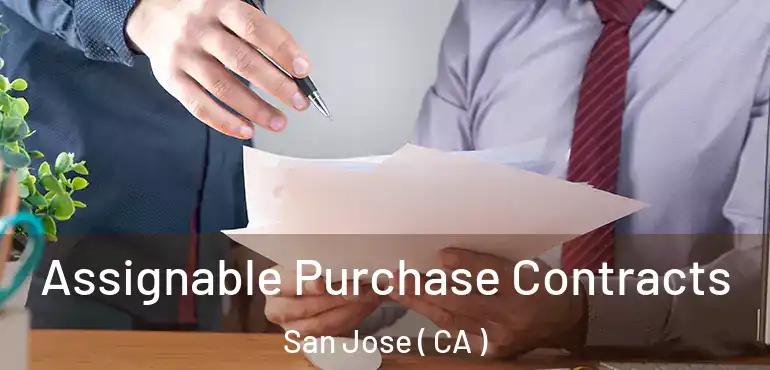  Assignable Purchase Contracts San Jose ( CA )
