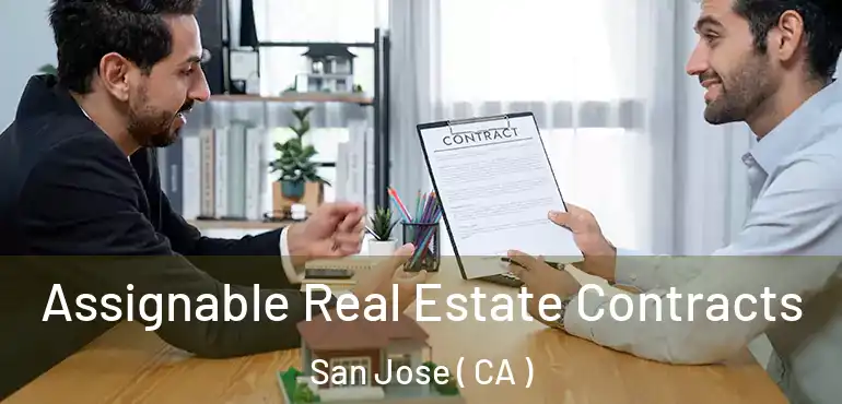  Assignable Real Estate Contracts San Jose ( CA )