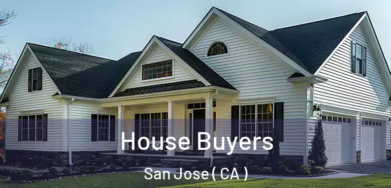  House Buyers San Jose ( CA )