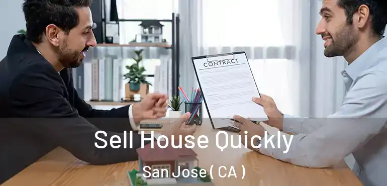  Sell House Quickly San Jose ( CA )
