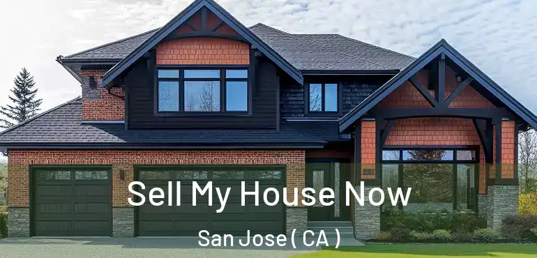  Sell My House Now San Jose ( CA )