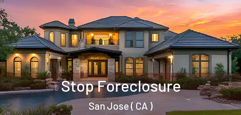 Stop Foreclosure San Jose ( CA )