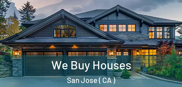  We Buy Houses San Jose ( CA )